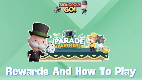 parade partners monopoly go rewards and how to play