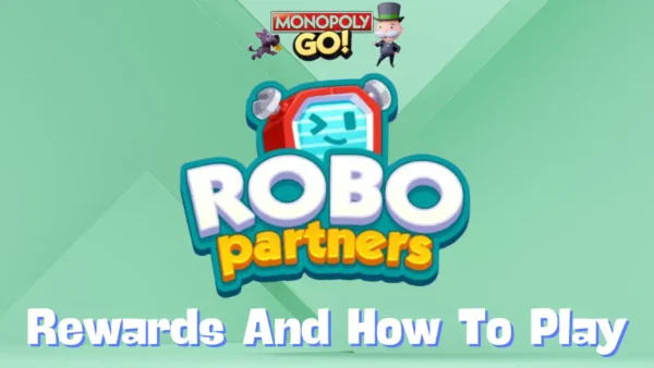 robo partners monopoly go rewards and how to play