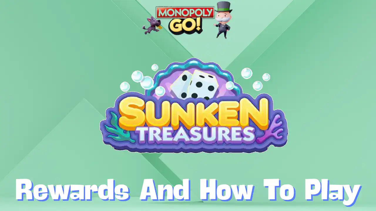 Monopoly Go: ‘Sunken Treasures’ Rewards, Milestones & How To Play