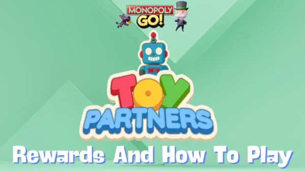 toy maker partners monopoly go rewards and how to play