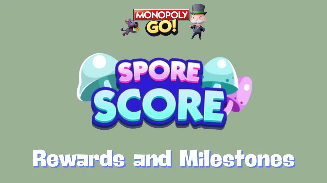 Spore Score Monopoly Go Rewards & Milestones (Oct 5)