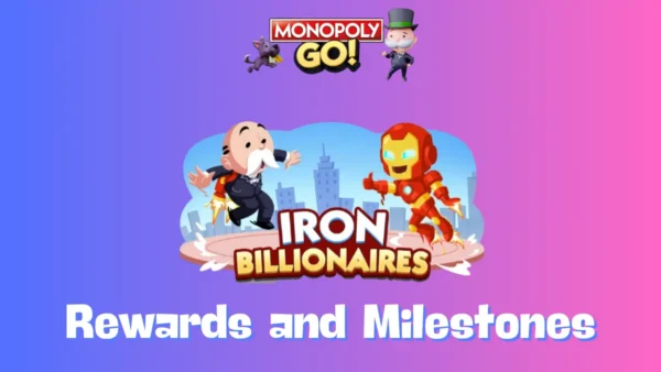 Monopoly Go - Iron Billionaires Rewards and Milestones Oct 9