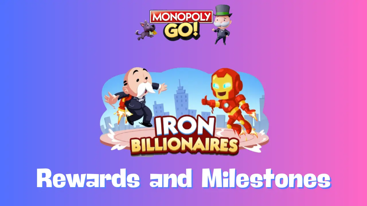 Monopoly Go - Iron Billionaires Rewards and Milestones Oct 9