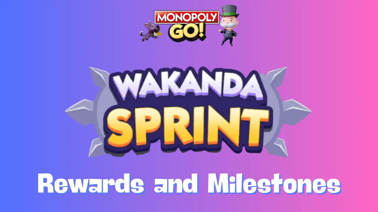 Monopoly Go - Wakanda Sprint Rewards and Milestones Oct 9