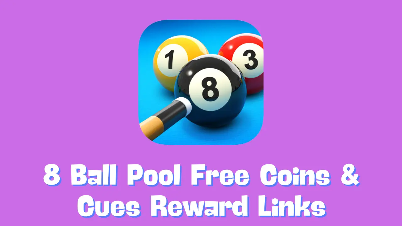 8 Ball Pool Free Coins & Cues Reward Links