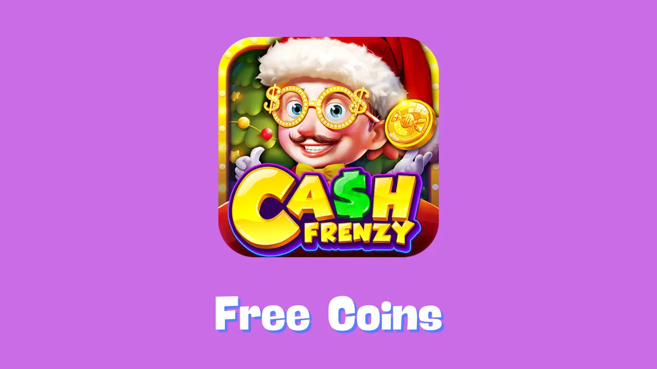 Cash Frenzy Casino Free Coins