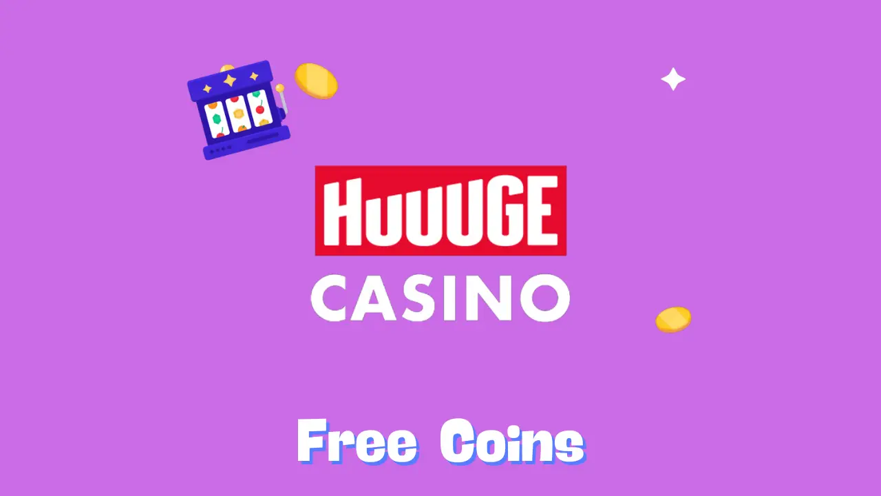 Huuuge Casino Free Coins