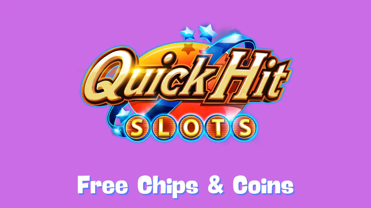 Quick Hit Slots Free Chips & Coins